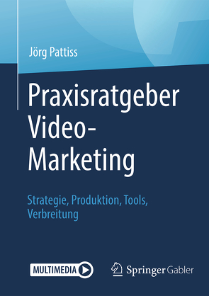 Praxisratgeber Video-Marketing von Pattiss,  Jörg