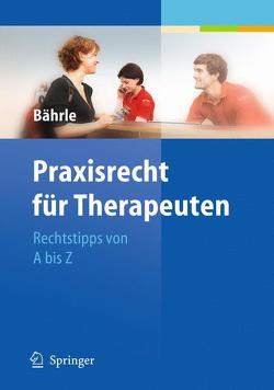 Praxisrecht für Therapeuten von Bährle,  Ralph Jürgen