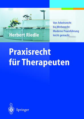 Praxisrecht für Therapeuten von Gillig-Riedle,  Barbara, Riedle,  Herbert