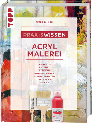 Praxiswissen Acrylmalerei von Klimmer,  Bernd