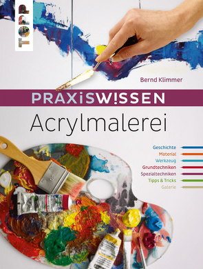 Praxiswissen Acrylmalerei von Klimmer,  Bernd