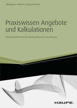 Praxiswissen Angebote und Kalkulationen – inkl. Arbeitshilfen online von Erichsen,  Jörgen, Riederer,  Wolfgang H.