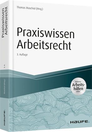 Praxiswissen Arbeitsrecht – inkl. Arbeitshilfen online von Muschiol,  Thomas