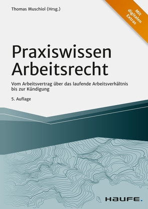 Praxiswissen Arbeitsrecht von Muschiol,  Thomas