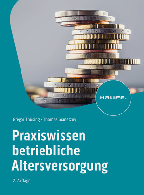 Praxiswissen Betriebliche Altersversorgung von Granetzny,  Thomas, Thüsing,  Gregor