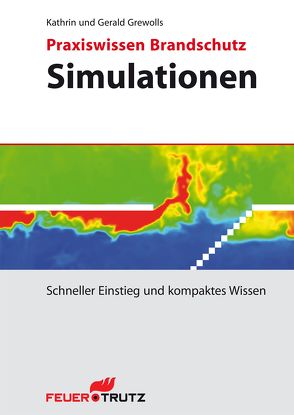 Praxiswissen Brandschutz – Simulationen (E-Book) von Grewolls,  Gerald, Grewolls,  Kathrin