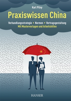 Praxiswissen China von Pilny,  Karl