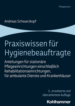 Praxiswissen für Hygienebeauftragte von Schwarzkopf,  Andreas