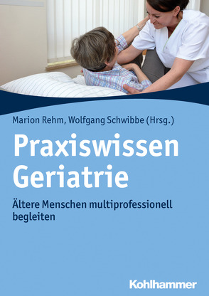 Praxiswissen Geriatrie von Adam-Küllsen,  Birgit, Blank,  Ann-Kathrin, Blase,  Andreas, Brune,  Marianne, Danke,  Dorothee, Friedhoff,  Michaela, Goßen,  Michael, Guntau,  Joachim, Gust,  Jochen, Hanke,  Frank, Heidler,  Maria-Dorothea, Kuphal,  Andrea, Lindner,  Reinhard, Ludewig,  Christel, Meier-Baumgartner,  Hans Peter, Musolf,  Michael, Nielsen,  Dagmar, Niers,  Norbert, Oheim,  Kristina, Papenkordt,  Uwe, Pertzborn,  Marianne, Rehm,  Marion, Richard,  Monika, Schaade,  Gudrun, Schumann,  Susette, Schwibbe,  Wolfgang, Stiller,  Beate, Tonn,  Peter, Vogel,  Werner, Wittrich,  Anke