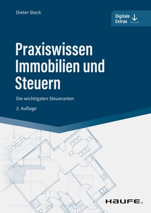 Praxiswissen Immobilien und Steuern von Steck,  Dieter