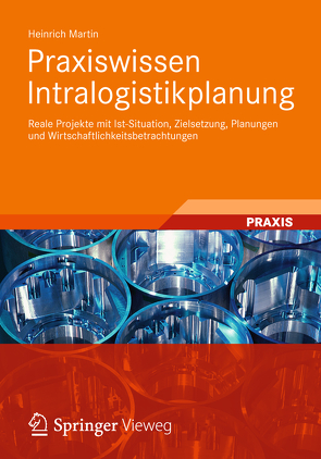 Praxiswissen Intralogistikplanung von Martin,  Heinrich