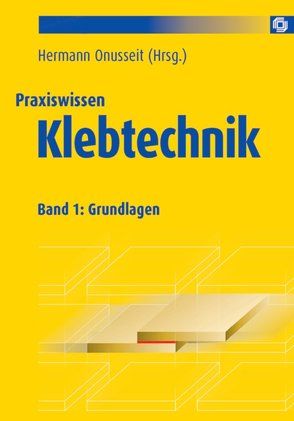 Praxiswissen Klebtechnik von Onusseit,  Hermann