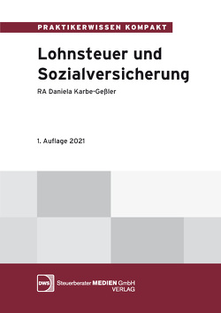 Praxiswissen Lohnsteuer und Sozialversicherung von Karbe-Geßler,  Daniela