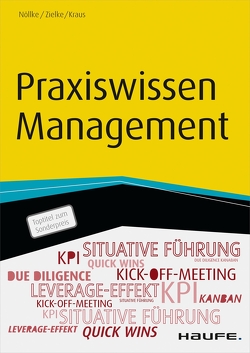 Praxiswissen Management von Kraus,  Georg, Nöllke,  Matthias, Zielke,  Christian