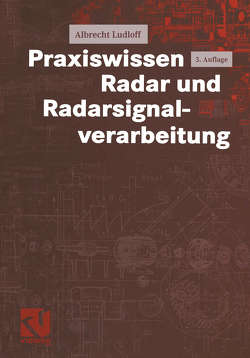 Praxiswissen Radar und Radarsignalverarbeitung von Ludloff,  Albrecht K.