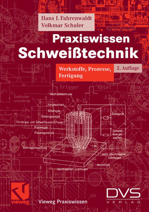Praxiswissen Schweißtechnik von Fahrenwaldt,  Hans J., Schuler,  Volkmar, Twrdek,  Jürgen, Wittel,  Herbert