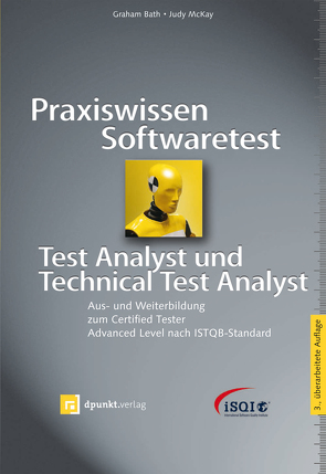 Praxiswissen Softwaretest – Test Analyst und Technical Test Analyst von Bath,  Graham, McKay,  Judy
