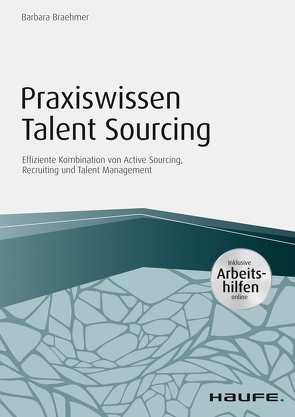 Praxiswissen Talent Sourcing – inkl. Arbeitshilfen online von Braehmer,  Barbara