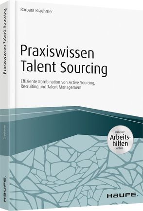 Praxiswissen Talent Sourcing – inkl. Arbeitshilfen online von Braehmer,  Barbara