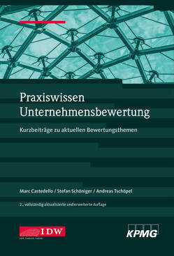 Praxiswissen Unternehmensbewertung, 2. Aufl. von Castedello,  Marc, Schöninger,  Stefan, Tschöpel,  Andreas