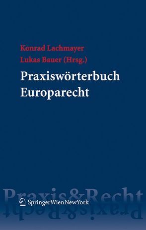 Praxiswörterbuch Europarecht von Bauer,  Lukas