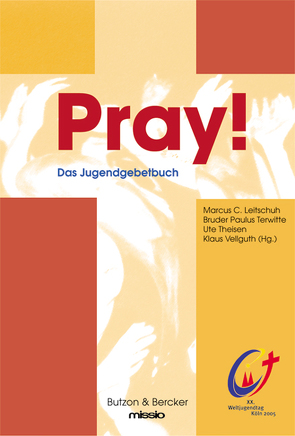 Pray! von Leitschuh,  Marcus C., Terwitte,  Paulus, Theisen,  Ute, Vellguth,  Klaus