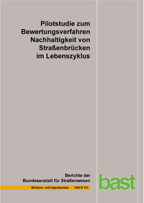 Pre-Check der Nachhaltigkeitsbewertung für Brückenbauwerke von Ditter,  M., Graubner,  C.-A., Hess,  R., Lohmeier,  M., Ramge,  P.