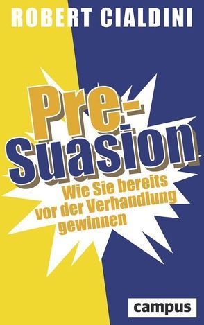 Pre-Suasion von Cialdini,  Robert, Freytag,  Carl