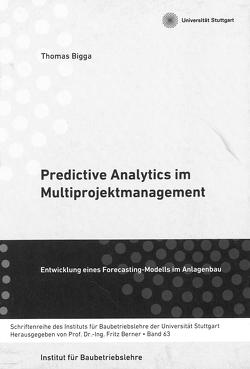 Predictive Analytics im Multiprojektmanagement von Bigga,  Thomas