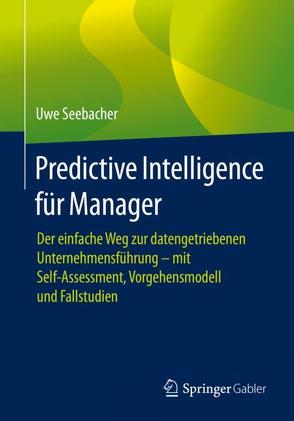 Predictive Intelligence für Manager von Seebacher,  Uwe