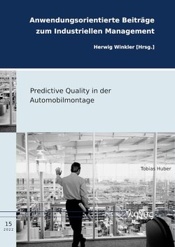 Predictive Quality in der Automobilmontage von Huber,  Tobias