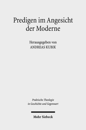 Predigen im Angesicht der Moderne von Kubik,  Andreas