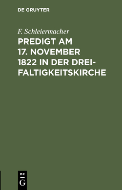 Predigt am 17. November 1822 in der Dreifaltigkeitskirche von Schleiermacher,  F.