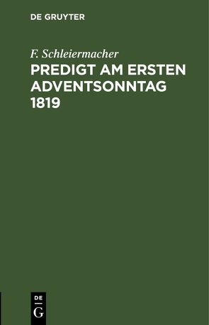 Predigt am ersten Adventsonntag 1819 von Schleiermacher,  F.