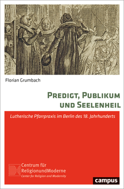 Predigt, Publikum und Seelenheil von Grumbach,  Florian