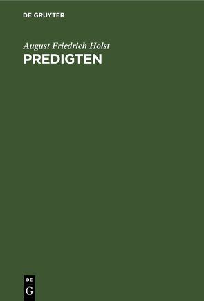 Predigten von Holst,  August Friedrich