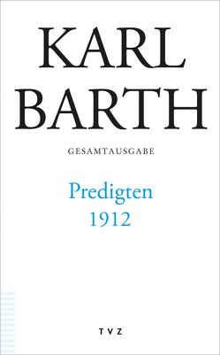 Predigten 1912 von Barth,  Karl, Busch,  Eberhard, Busch-Blum,  Beate