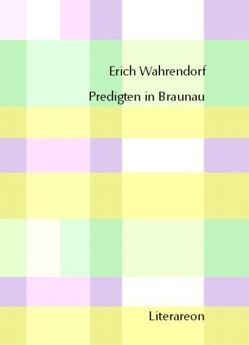 Predigten in Braunau von Wahrendorf,  Erich