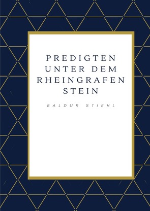Predigten unter dem Rheingrafenstein von Stiehl,  Baldur