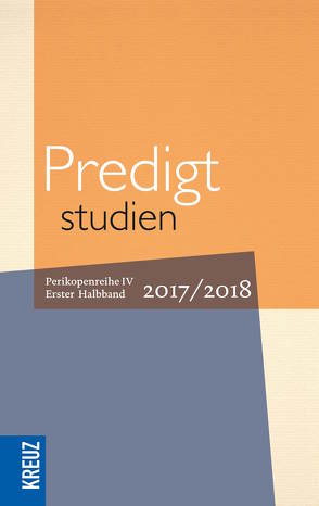 Predigtstudien 17/18 von Claussen,  Johann Hinrich, Engemann,  Wilfried, Eulenberger,  Klaus, Gräb,  Wilhelm, Hiller,  Doris, Oxen,  Kathrin, Spehr,  Christopher, Weyel,  Birgit