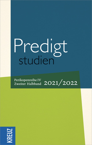 Predigtstudien 2021/2022 – 2. Halbband von Claussen,  Johann Hinrich, Engemann,  Wilfried, Gräb,  Wilhelm, Hiller,  Doris, Oxen,  Kathrin, Spehr,  Christopher, Stäblein,  Christian, Weyel,  Birgit