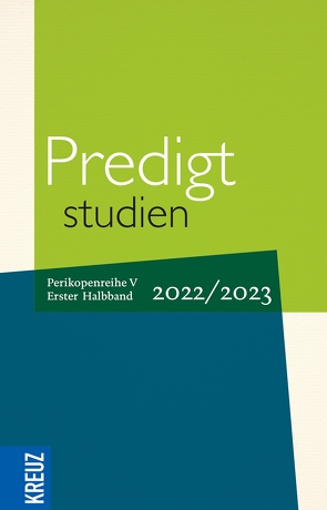 Predigtstudien 2022/2023 – 1. Halbband von Claussen,  Johann Hinrich, Engemann,  Wilfried, Gräb,  Wilhelm, Hiller,  Doris, Oxen,  Kathrin, Spehr,  Christopher, Stäblein,  Christian, Weyel,  Birgit