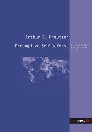 Preemptive Self-Defense von Kreutzer,  Arthur R.