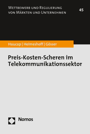 Preis-Kosten-Scheren im Telekommunikationssektor von Gösser,  Niklas, Haucap,  Justus, Heimeshoff,  Ulrich