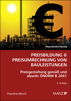 Preisbildung & Preisumrechnung von Bauleistungen von Haring,  Roland, Oberndorfer,  Wolfgang