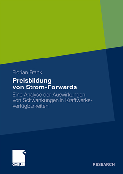 Preisbildung von Strom-Forwards von Frank,  Florian