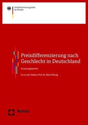 Preisdifferenzierung nach Geschlecht in Deutschland von an der Heiden,  Iris, Günzel,  Sebastian, Hein,  Christoph, Huber,  Frank, Meyer,  Frederik, Meyrahn,  Frank, Repenning,  Sven, Wersig,  Maria