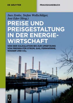 Preise und Preisgestaltung in der Energiewirtschaft von Eder,  Jost, Wollschläger,  Stefan, Zenke,  Ines