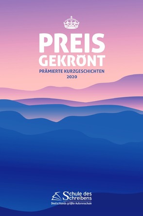 Preisgekrönt – Prämierte Kurzgeschichten 2020 von Mekelburg,  Frauke, Schulze,  Julia