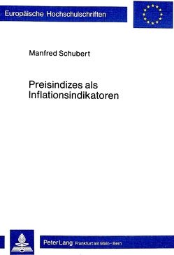 Preisindizes als Inflationsindikatoren von Schubert,  Manfred